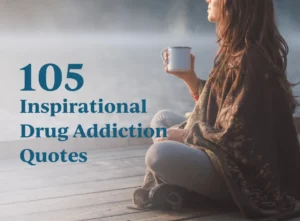 105 Inspirational Drug Addiction Quotes (1)