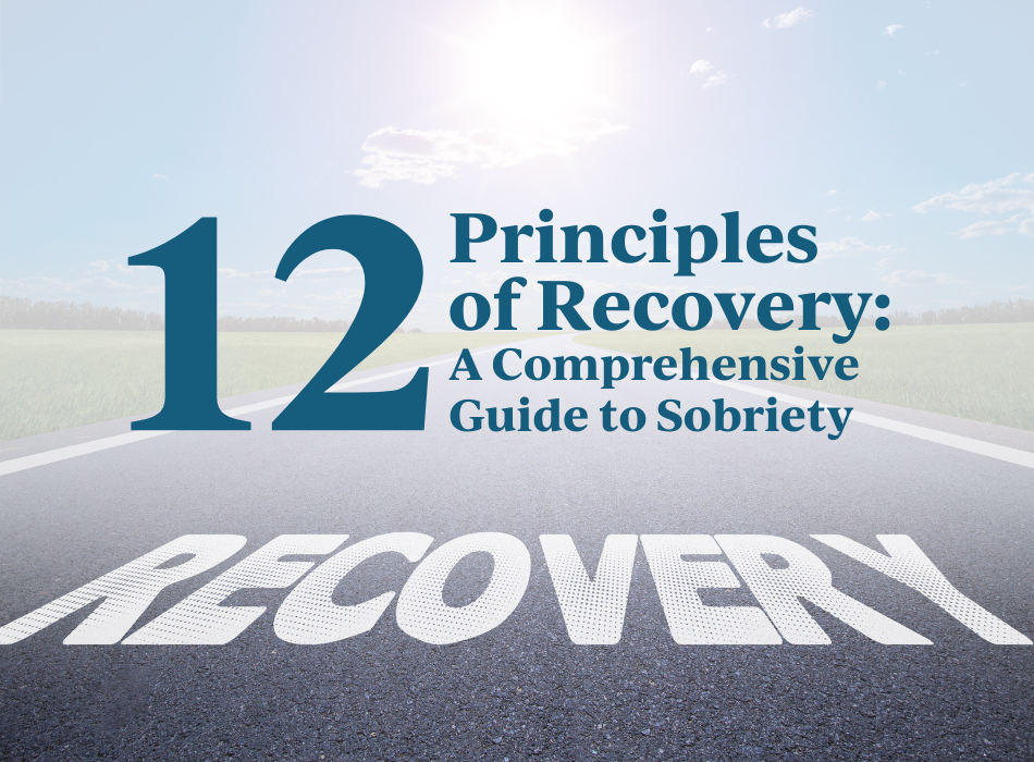 12 Principles of Recovery A Comprehensive Guide to Sobriety